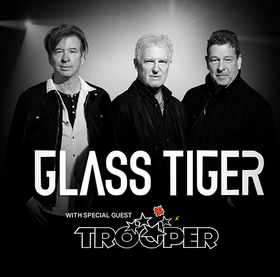 Glass Tiger with special guest Trooper